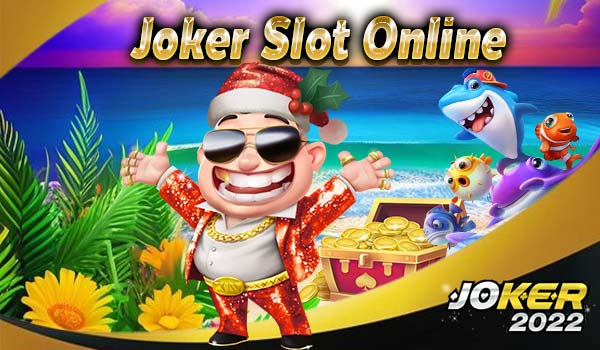 joker slot online เกมสล็อตยอดนิยม